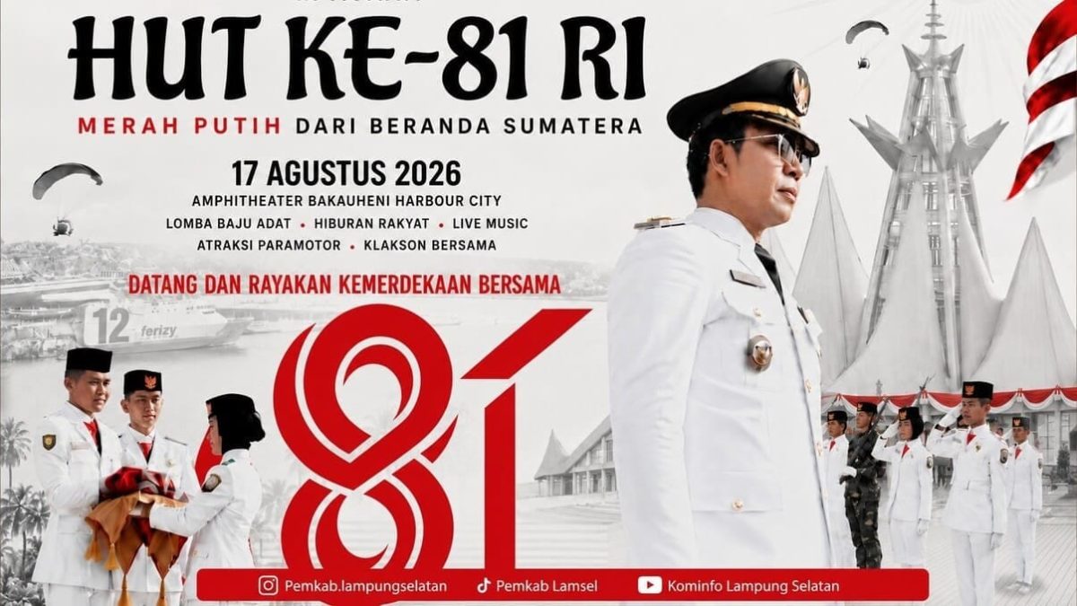 Poster perayaan HUT ke-81 RI "Merah Putih dari Beranda Sumatera" di Amphitheater Bakauheni Harbour City, 17 Agustus 2026. Masyarakat diajak hadir untuk upacara, lomba baju adat, live music, hingga atraksi paramotor. Sumber: Pemkab Lampung Selatan